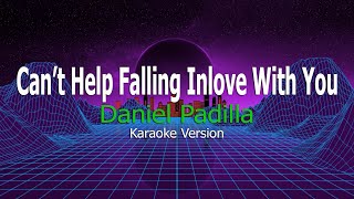Cant Help Falling Inlove (Daniel Padilla) - Karaoke Version