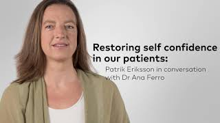 Restoring self-confidence in your patients - Dr. Ana Ferro