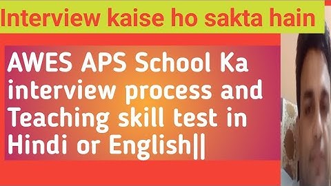 AWES APS School Ka interview process and Teaching skill test in Hindi or English||