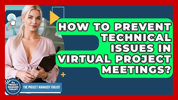 How To Prevent Technical Issues In Virtual Project Meetings? - The Project Manager Toolkit
