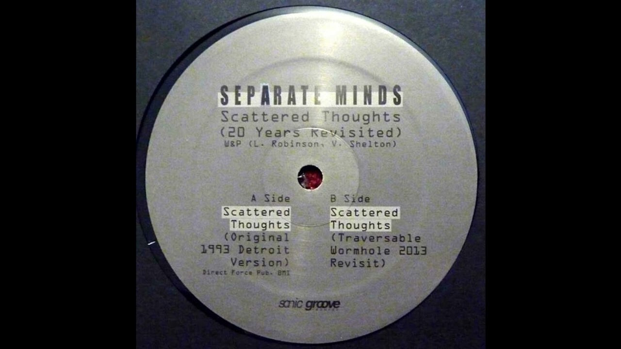 Separate Minds - Scattered Thoughts (Original 1993 Detroit Version)