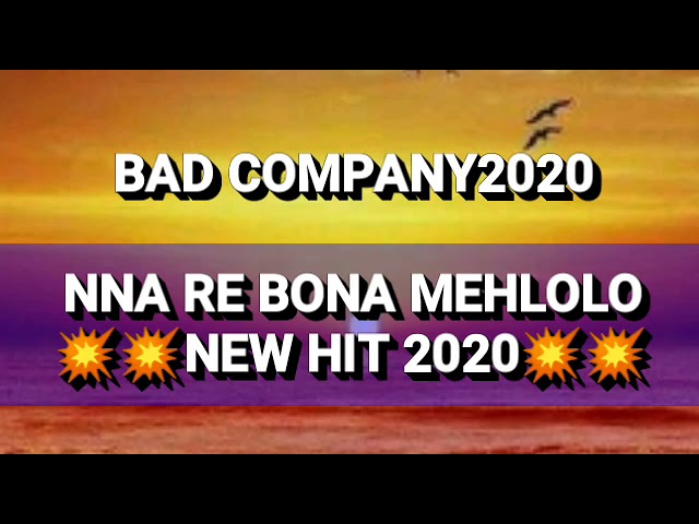 Bad Company _Nna re bona mehlolo New hit 2020 (General Manizo,Small T,Punisher,Jawila) class=