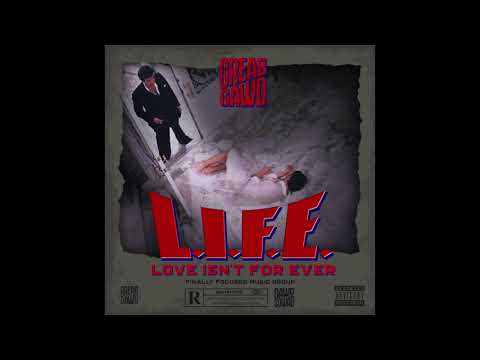 Grea8gawd - LIFE (Love isnt For Ever) 