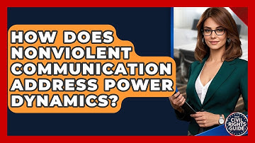 How Does Nonviolent Communication Address Power Dynamics? - Your Civil Rights Guide