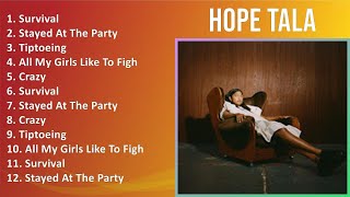 Hope Tala 2024 MIX Top Hits - Survival, Stayed At The Party, Tiptoeing, All My Girls Like To Fight
