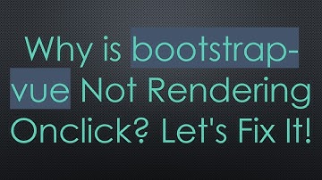 Why is bootstrap-vue Not Rendering Onclick? Let