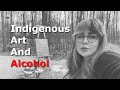 Indigenous Art And Alcohol