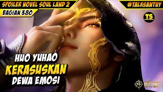 HUO YUHAO KESURUPAN DEWA EMOSI - SOUL LAND 2 DONGHUA 380