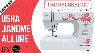 Troubleshoot Usha Janome Allure Sewing Machine Problems In Hindi | Why Needle And Thread Breaking