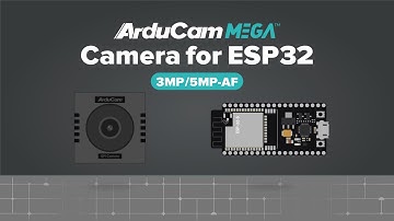 Best Camera for ESP32? (Arducam Mega)