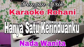 KARAOKE Hanya Satu Kerinduanku | Nada Wanita | E = Do