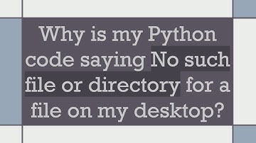 Why is my Python code saying No such file or directory for a file on my desktop?