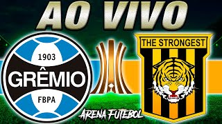 GRÊMIO x THE STRONGEST AO VIVO Taça Libertadores - Narração