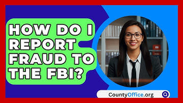 How Do I Report Fraud To The FBI? - CountyOffice.org