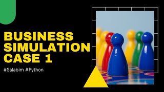 Business Simulation #Salabim #Python #Free  - Case 1