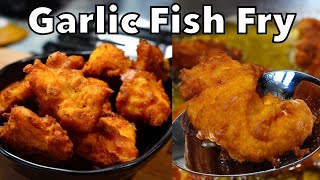 CRISPY GARLIC FISH FRY INDIAN STYLE | Garlic Fish Pakora