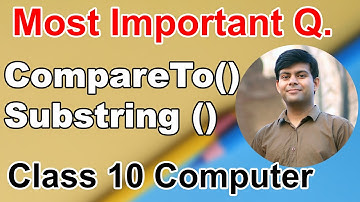 CompareTo and Substring | MOST IMPORTANT String Question | Class 10th Computer 2024 Exam