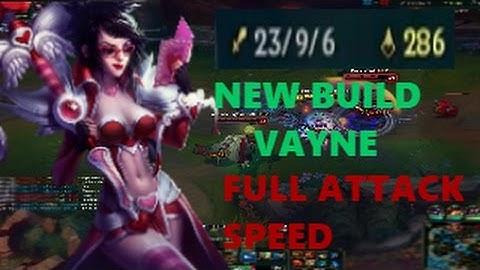 VAYNE NEW BUILD FULL ATTACK SPEED - alvaru8