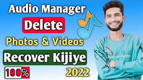 Audio Manager Se Delete Photo, Video  Vapas Laye 100% | how to recover Audio Manager delete photo