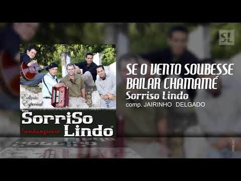 SE O VENTO SOUBESSE BAILAR CHAMAMÉ - Grupo Sorriso Lindo - 3ºCD "FANDANGUEIRO"