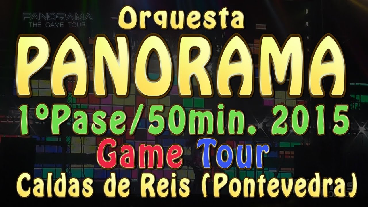 Orquesta PANORAMA 2015 | Gira GAME TOUR | 1ºPASE HD/50min. | Caldas de Reis (Pontevedra) GALICIA