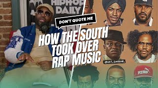 How The South Took Over Rap Music | Don't Quote Me