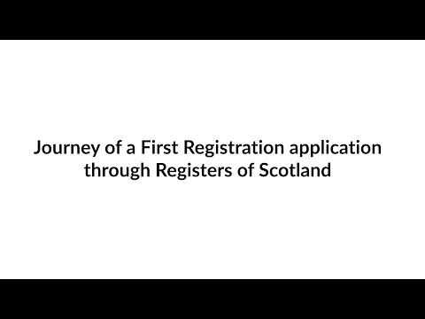 Journey of a First Registration application through Registers of Scotland