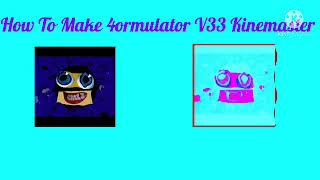 How To Make 4Ormulator V33 On Kinemaster
