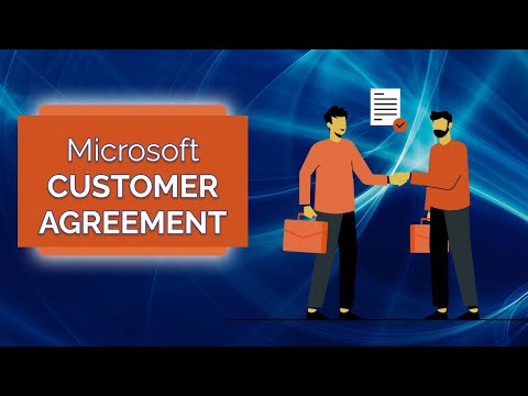 What is the Microsoft Customer Agreement? - Introduction, License, & Future Plans!