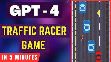 Create Traffic Racer Game In GPT - 4