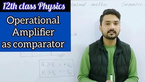Operational amplifier as comparator | in Urdu/Hindi | 12th class Physics | physics ka safar