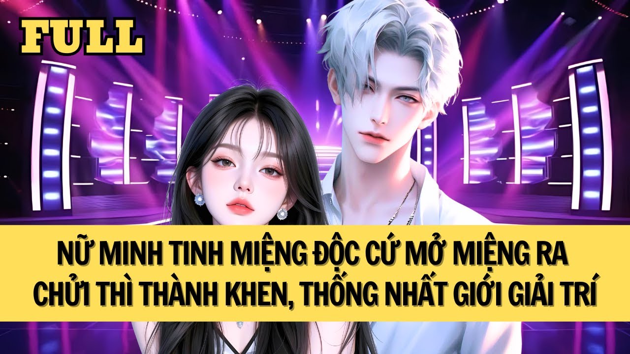 [FULL REVIEW] TÔI THỐNG NHẤT GIỚI GIẢI TRÍ NHỜ CÁI MIỆNG BỊ PHONG ẤN KHÔNG THỂ CHỬI