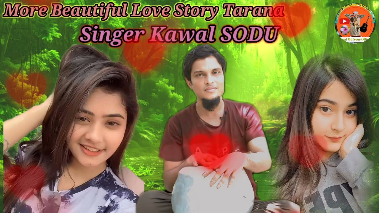More Beautiful Love Story Tarana by Singer Kawal Sodu Official Contact Number 01877154175