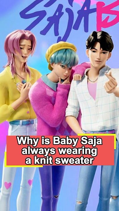 Why is Baby Saja always wearing a knit sweater? No one realizes he’s actually the smartest member of