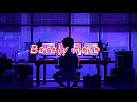 Barely Here - lyrics