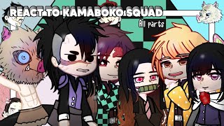 Hashiras react to Kamaboko Squad _ All parts