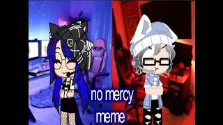 (gacha club) ♦ no mercy meme ♦