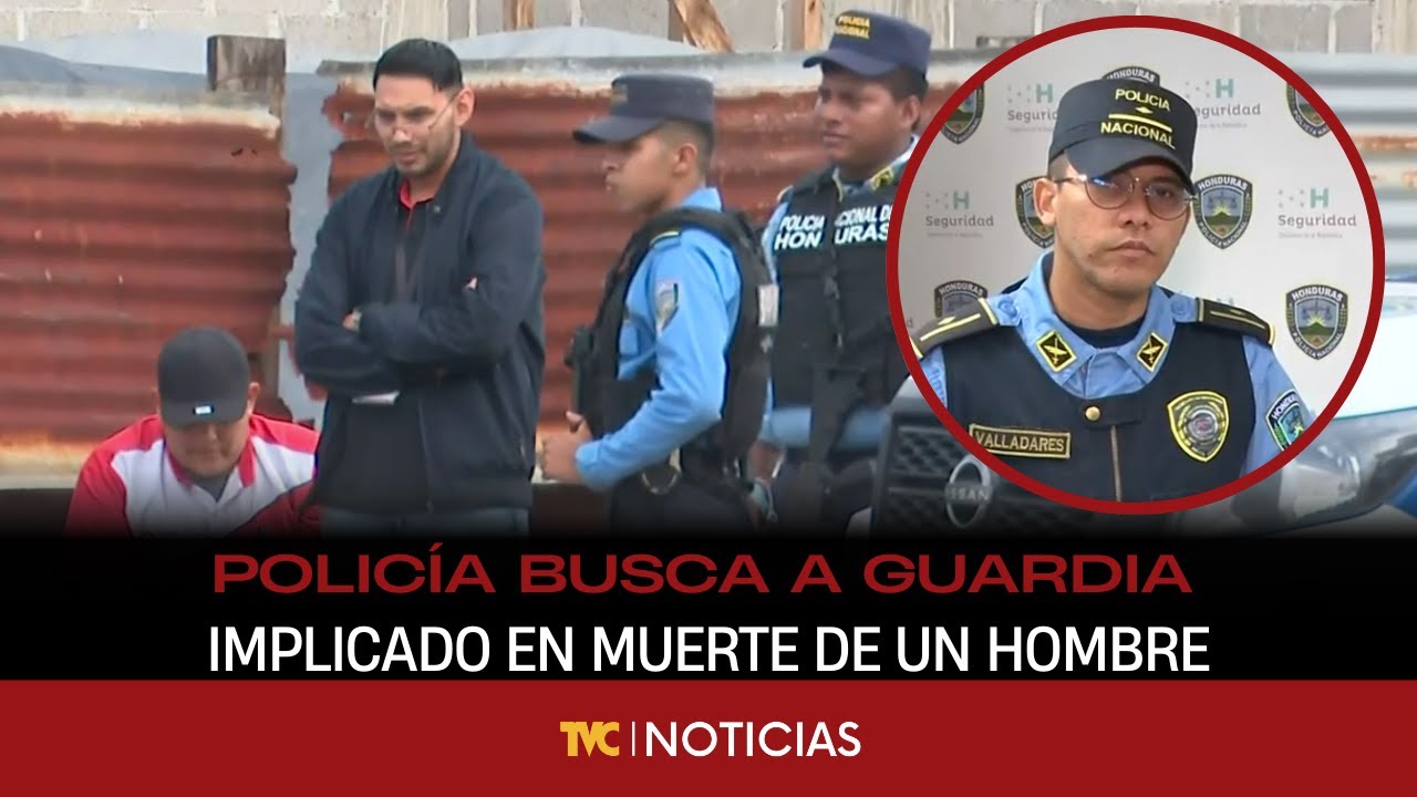 Policía Nacional busca a guardia de seguridad implicado en la muerte de ...
