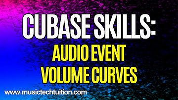 Cubase Skills:  Audio Event Volume Curves