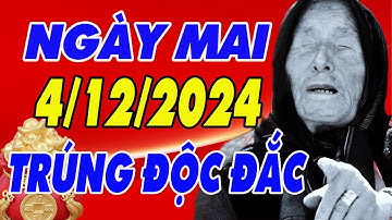 Tử Vi Ngày Mùng 4 Tháng 12 Năm 2024 Của 12 Con Giáp ,Trời Ban Tài Lộc ,Tiền Bạc Ùn Ùn Kéo Về