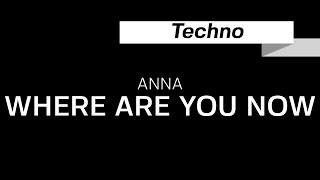 Anna - Where Are You Now