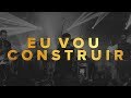 Juliano Son | Eu vou Construir | Noite de Adoração em São Paulo