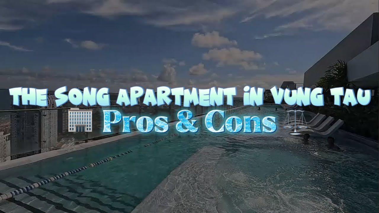 🏢 The Song Apartment in Vung Tau: Pros & Cons ⚖️