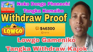 Lowgo Gameniko Tangka Withdraw Kajok/Withdraw Proof/Noko Donge Phonechi Tangka Kamaibo screenshot 3