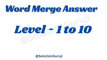Word Merge Level 1 to 10 Answers ✅ | SolutionGuruji