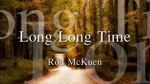 Long Long Time ...  Rod McKuen
