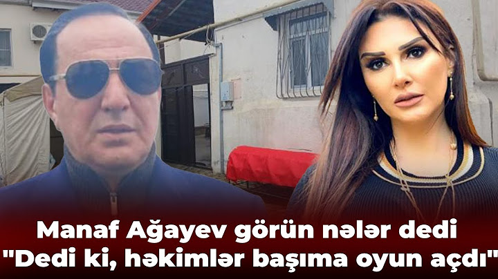 "Dedi ki, həkimlər başıma oyun açdılar" - Manaf Ağayev Çimnaz Sultanovla son danışığından danışdı
