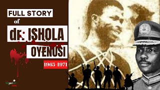 STORY OF DR ISHOLA OYENUSI | ARREST & TRIAL | SENTENCE & PRISON BREAKS | 1965-1971.