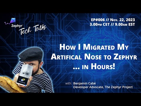 How I migrated my Artificial Nose to Zephyr… in hours! // Zephyr Tech Talk #006