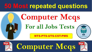 50 Most Important Basic Computer MCQs For NTS PTS UTS CST PMS FPSC PPSC | Generic Knowledge